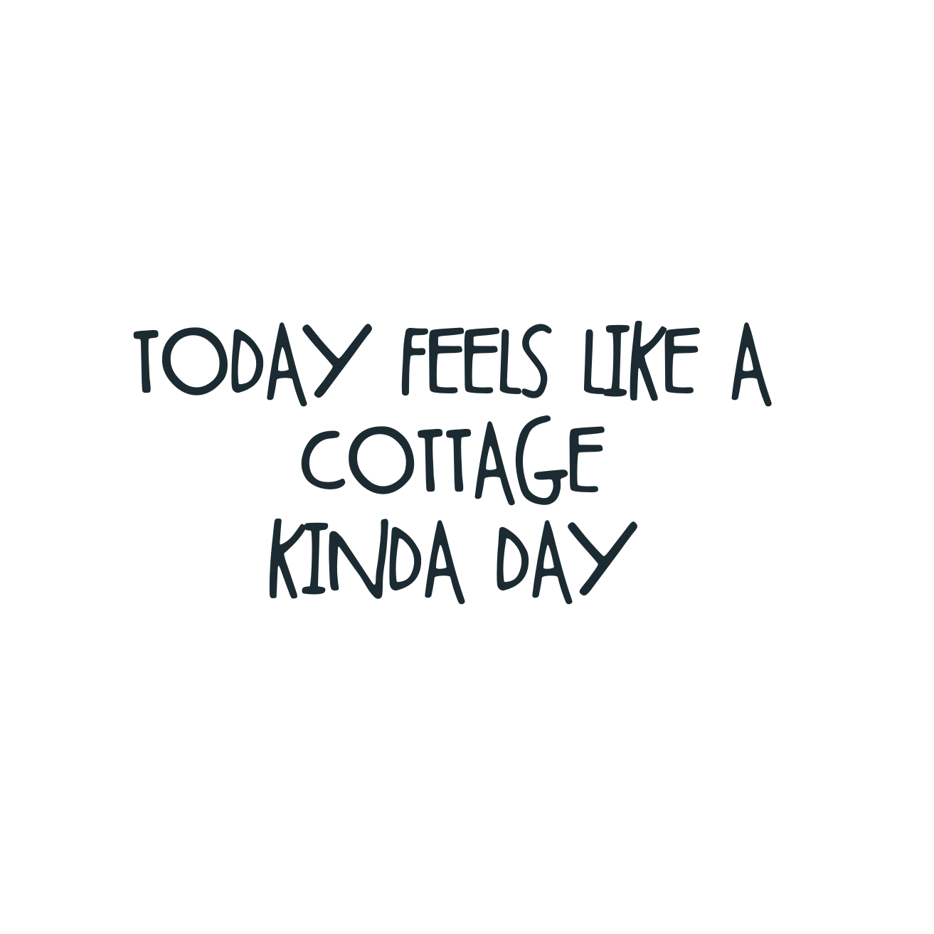 Today Feels Like A Cottage Kinda Day Hoodie