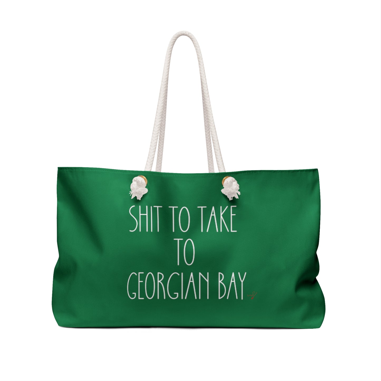 SHIT TO TAKE TO GEORGIAN BAY GREEN WEEKENDER BAG