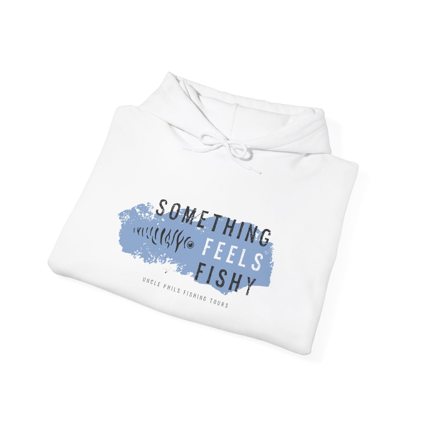 Uncle Phil's Fishing Something Feels Fishy Hoodie