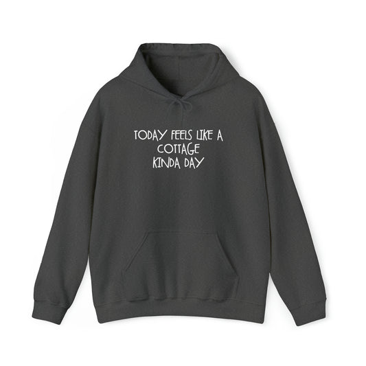 Today Feels Like A Cottage Kinda Day Hoodie