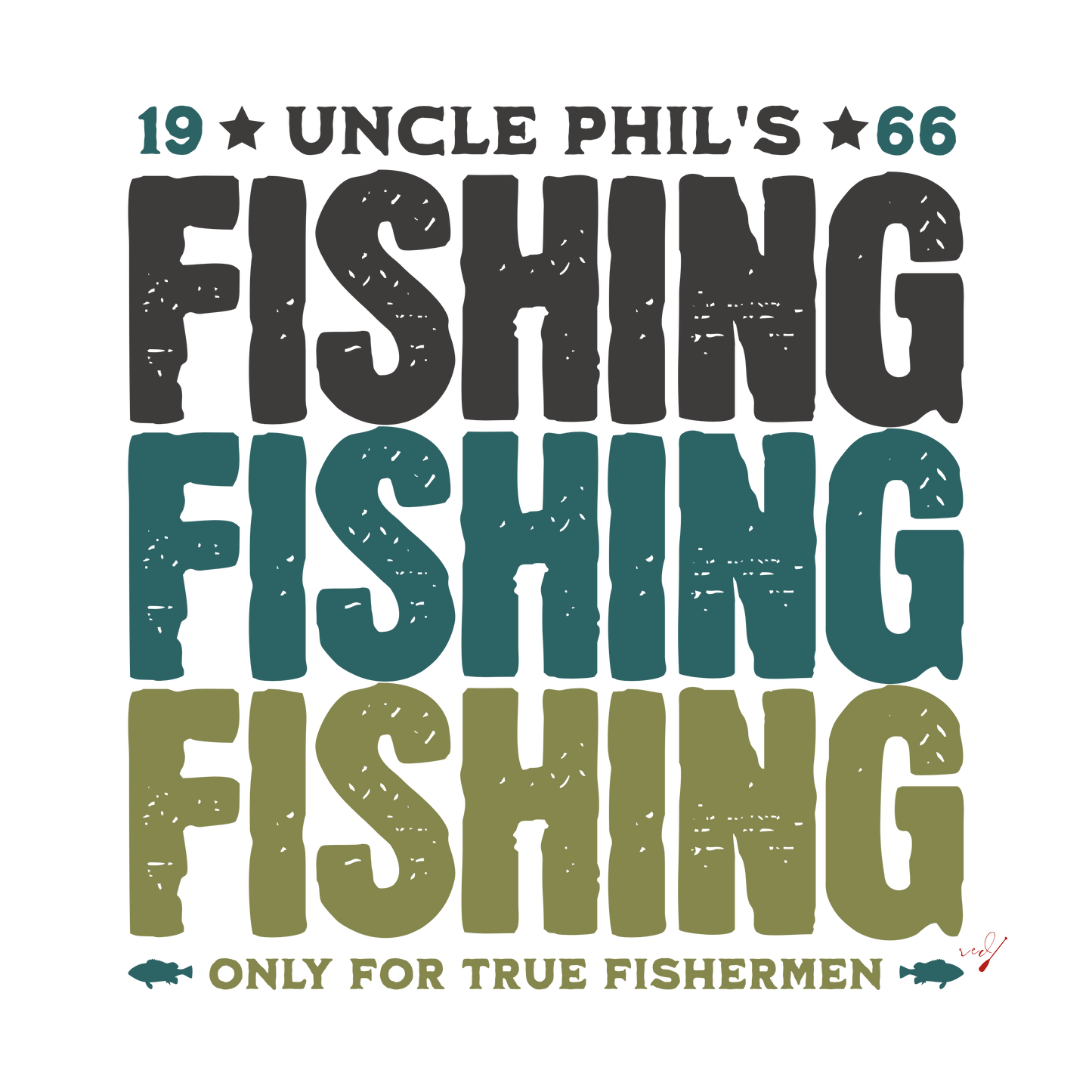 Uncle Phil's Fishing Fishing Fishing T-Shirt